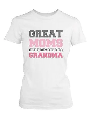 Grandma Shirt Great Moms Get Promoted to Grandma - Grandparent Gifts